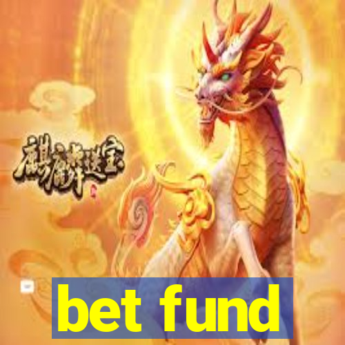 bet fund